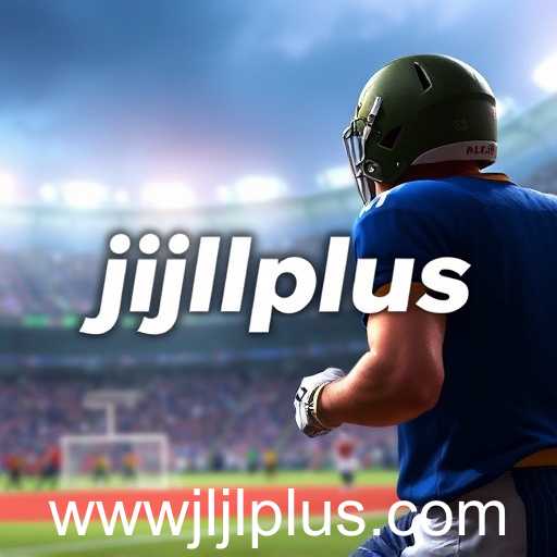 Exploring 'jljlplus' in the Vibrant World of Sports Games
